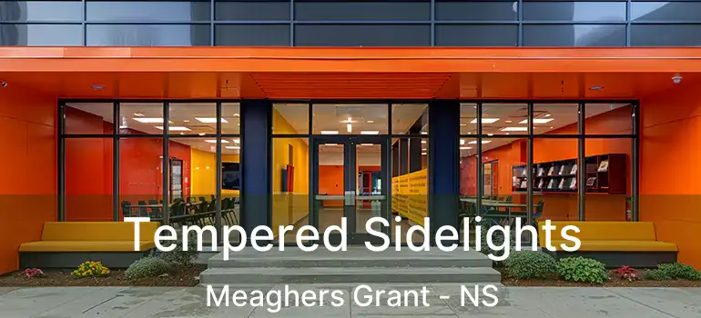  Tempered Sidelights Meaghers Grant - NS