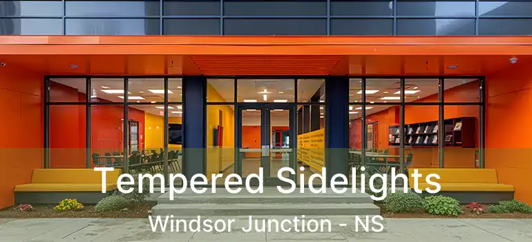  Tempered Sidelights Windsor Junction - NS