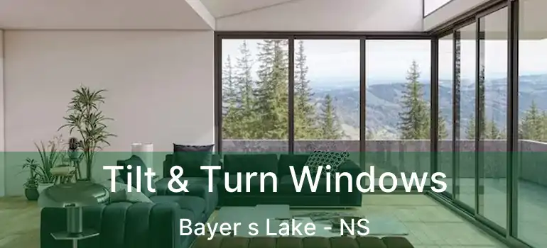  Tilt & Turn Windows Bayer s Lake - NS