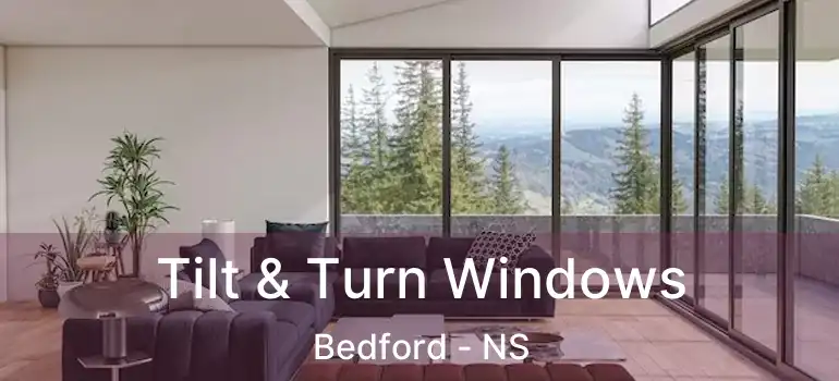  Tilt & Turn Windows Bedford - NS