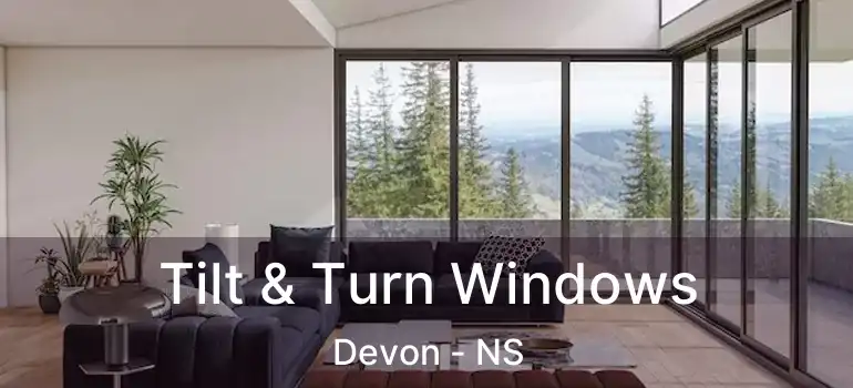  Tilt & Turn Windows Devon - NS