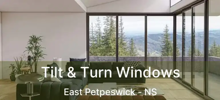  Tilt & Turn Windows East Petpeswick - NS