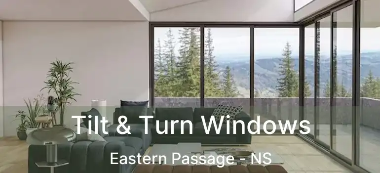  Tilt & Turn Windows Eastern Passage - NS