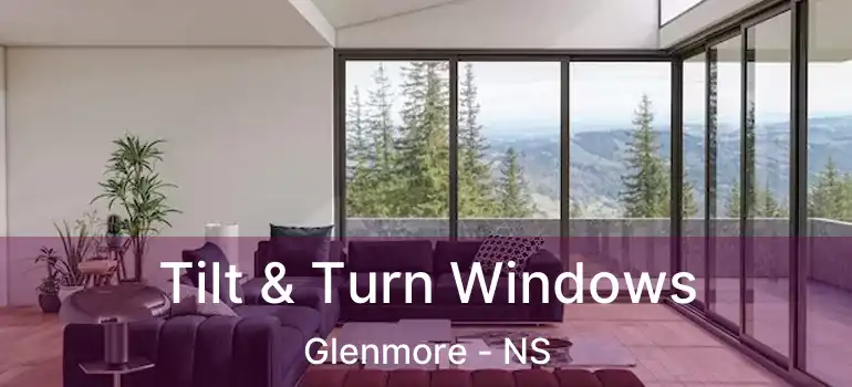  Tilt & Turn Windows Glenmore - NS