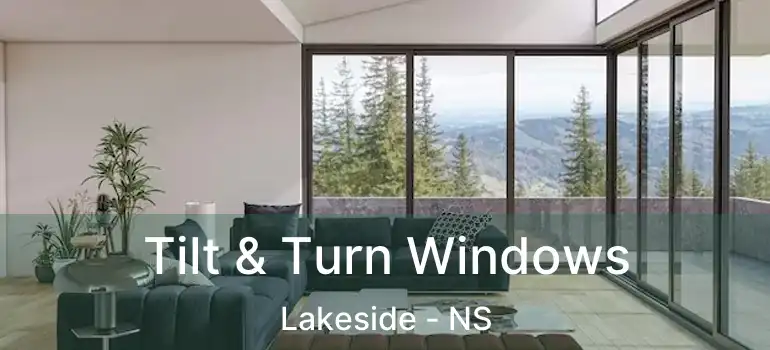  Tilt & Turn Windows Lakeside - NS