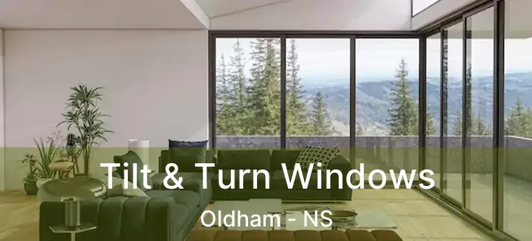  Tilt & Turn Windows Oldham - NS