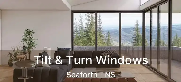  Tilt & Turn Windows Seaforth - NS