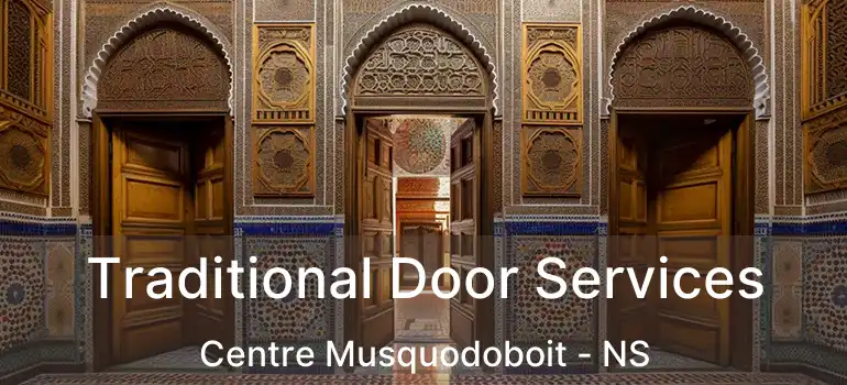  Traditional Door Services Centre Musquodoboit - NS