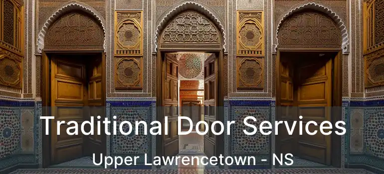  Traditional Door Services Upper Lawrencetown - NS