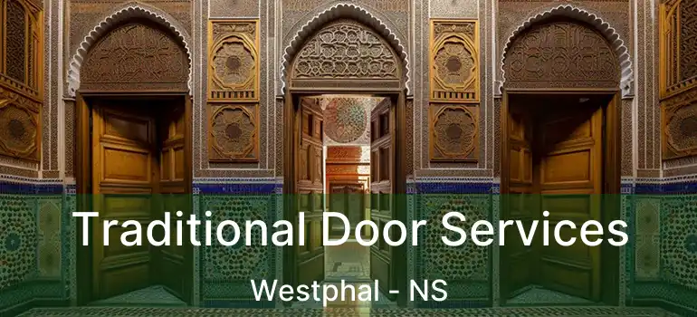  Traditional Door Services Westphal - NS