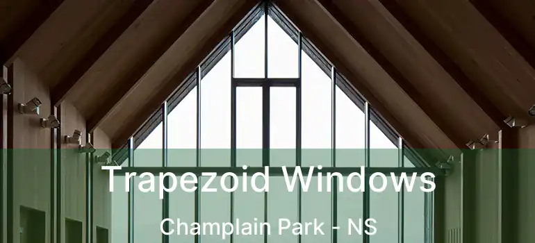  Trapezoid Windows Champlain Park - NS