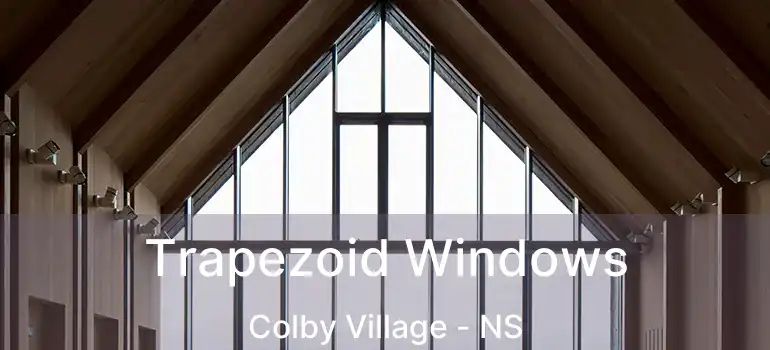  Trapezoid Windows Colby Village - NS