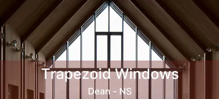  Trapezoid Windows Dean - NS