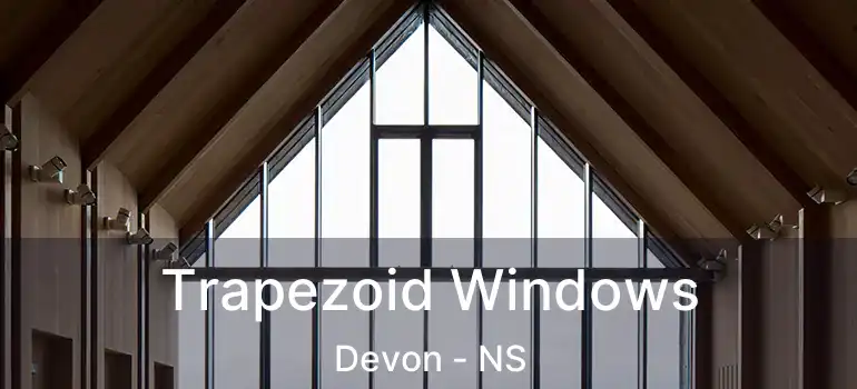  Trapezoid Windows Devon - NS