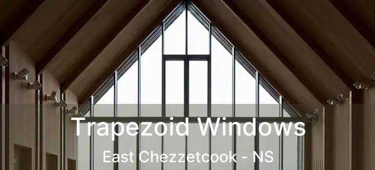  Trapezoid Windows East Chezzetcook - NS