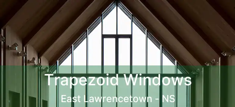  Trapezoid Windows East Lawrencetown - NS