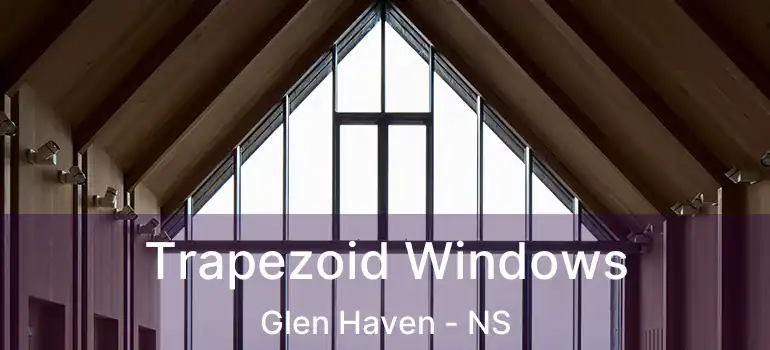  Trapezoid Windows Glen Haven - NS