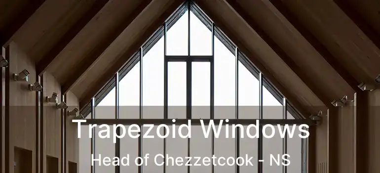  Trapezoid Windows Head of Chezzetcook - NS