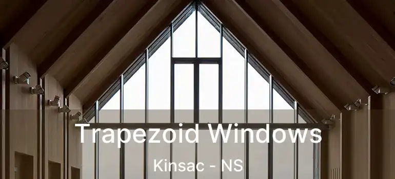  Trapezoid Windows Kinsac - NS