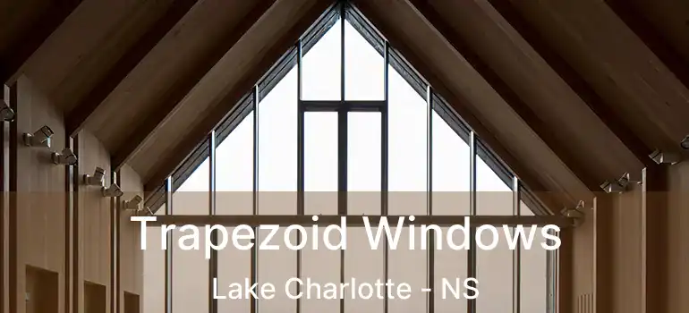  Trapezoid Windows Lake Charlotte - NS