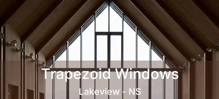  Trapezoid Windows Lakeview - NS