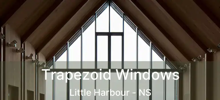  Trapezoid Windows Little Harbour - NS