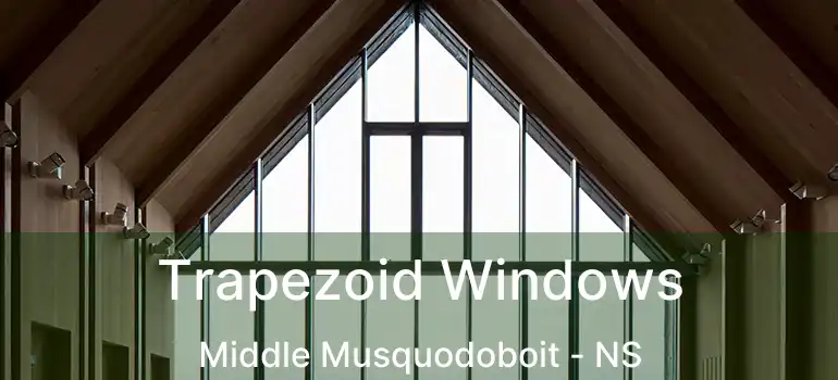  Trapezoid Windows Middle Musquodoboit - NS