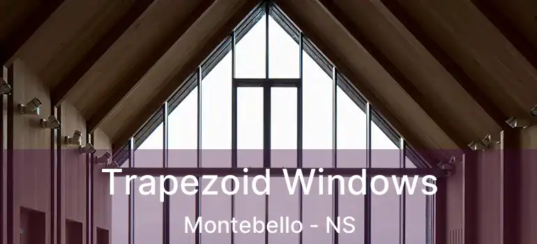  Trapezoid Windows Montebello - NS