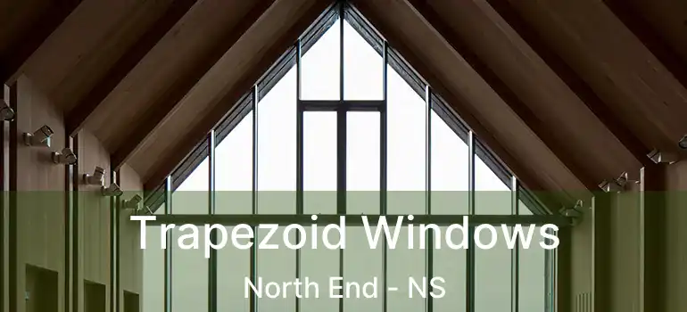  Trapezoid Windows North End - NS