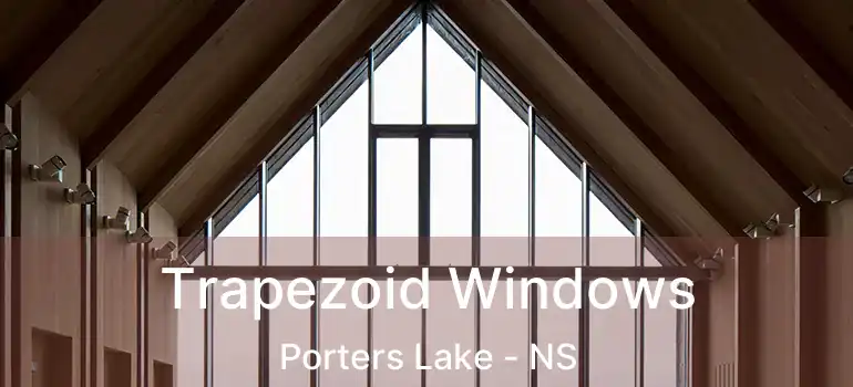  Trapezoid Windows Porters Lake - NS