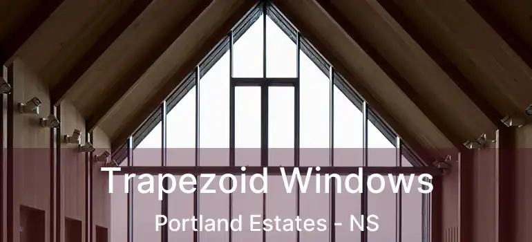  Trapezoid Windows Portland Estates - NS