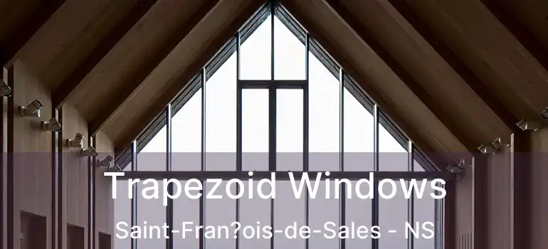  Trapezoid Windows Saint-Fran?ois-de-Sales - NS