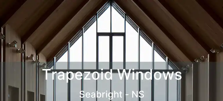  Trapezoid Windows Seabright - NS