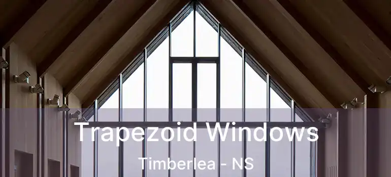  Trapezoid Windows Timberlea - NS