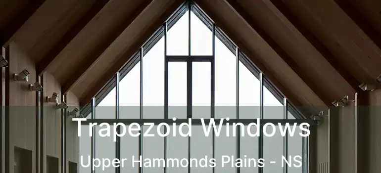  Trapezoid Windows Upper Hammonds Plains - NS