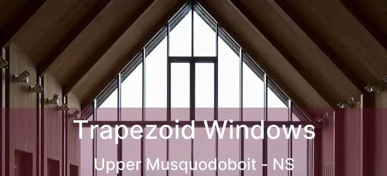  Trapezoid Windows Upper Musquodoboit - NS