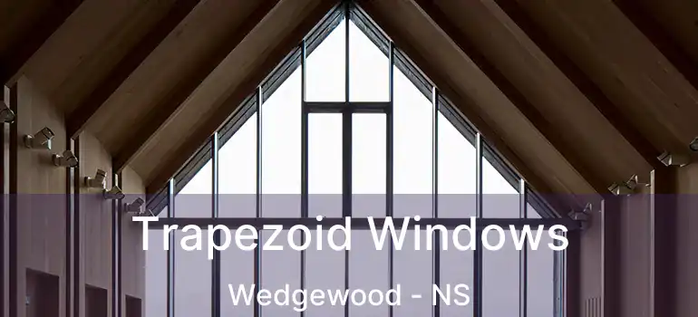  Trapezoid Windows Wedgewood - NS