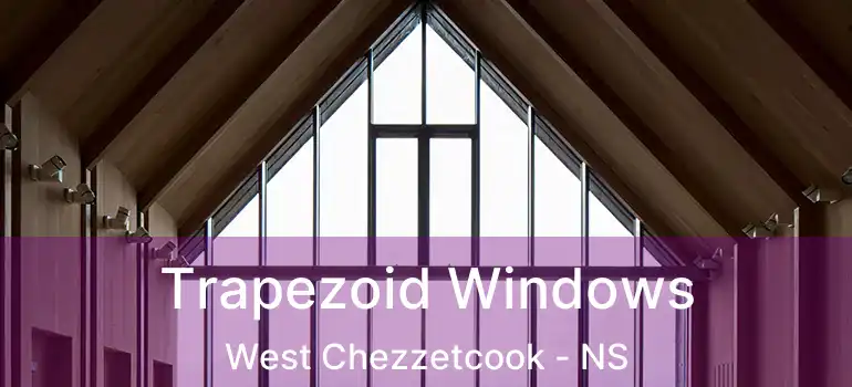  Trapezoid Windows West Chezzetcook - NS