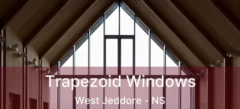  Trapezoid Windows West Jeddore - NS