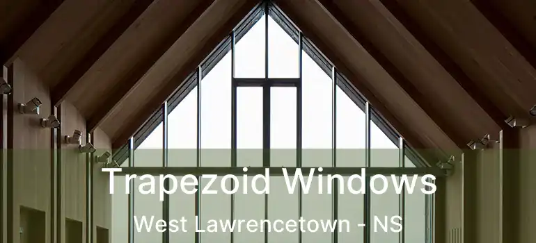  Trapezoid Windows West Lawrencetown - NS