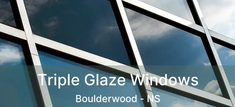  Triple Glaze Windows Boulderwood - NS