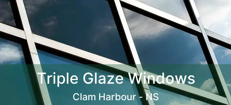  Triple Glaze Windows Clam Harbour - NS