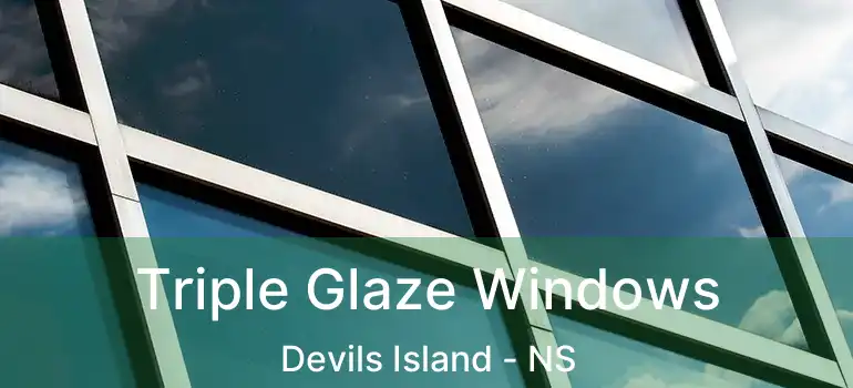  Triple Glaze Windows Devils Island - NS