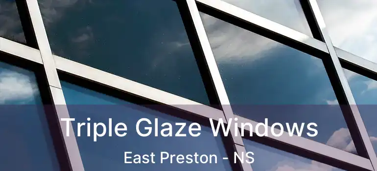  Triple Glaze Windows East Preston - NS