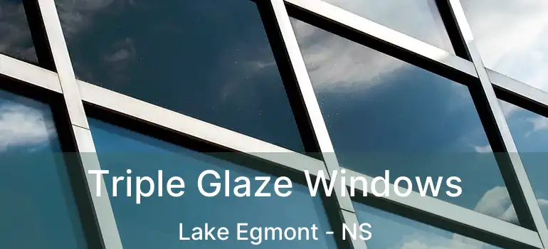  Triple Glaze Windows Lake Egmont - NS