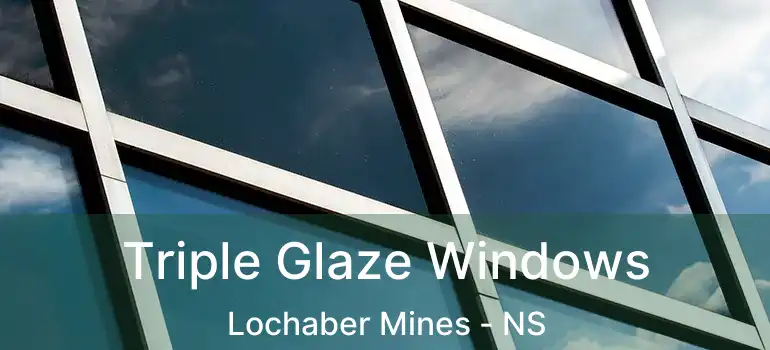  Triple Glaze Windows Lochaber Mines - NS