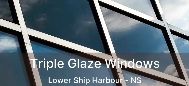  Triple Glaze Windows Lower Ship Harbour - NS