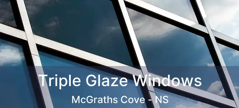  Triple Glaze Windows McGraths Cove - NS