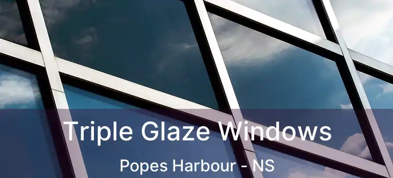  Triple Glaze Windows Popes Harbour - NS