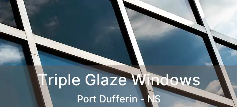  Triple Glaze Windows Port Dufferin - NS